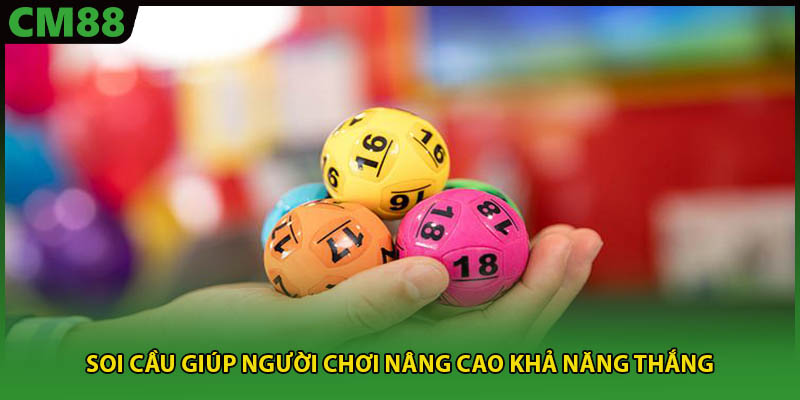 Soi cầu giúp người chơi nâng cao khả năng thắng
