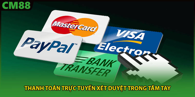 Thanh toán trực tuyến xét duyệt trong tầm tay